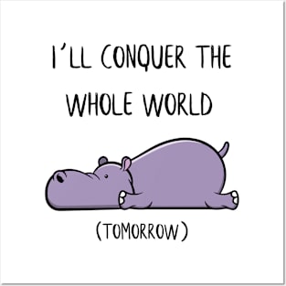 I´ll conquer the whole world tomorrow Hippo Gift Posters and Art